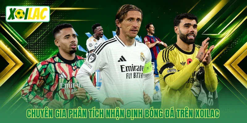 Chuyên gia phân tích nhận định bóng đá trên Xoilac