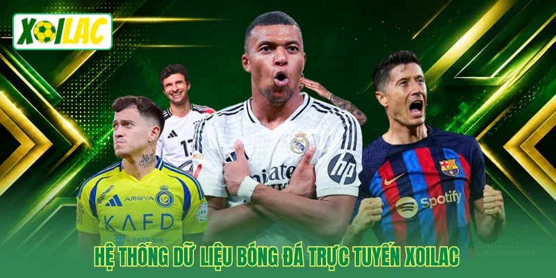 Hệ thống dữ liệu bóng đá trực tuyến Xoilac