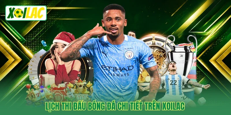 Lịch thi đấu bóng đá chi tiết trên Xoilac