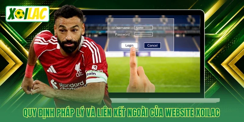 Quy định pháp lý và liên kết ngoài của website Xoilac