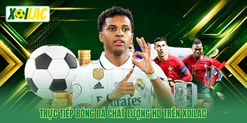 Trực tiếp bóng đá chất lượng HD trên Xoilac